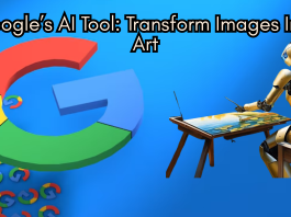 Google’s AI Tool: Transform Images Into Art