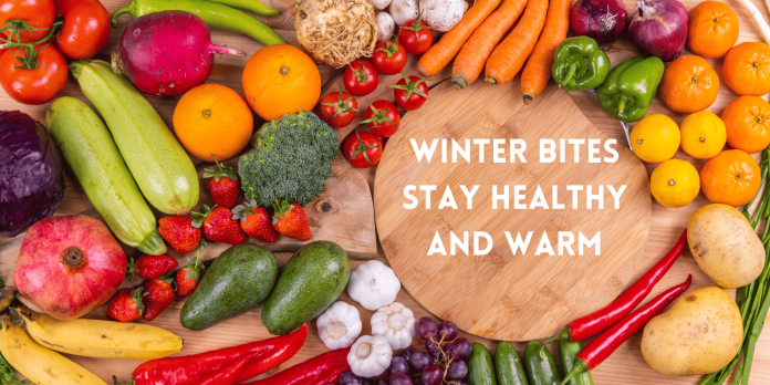 Winter Bites: Stay Healthy and Warm