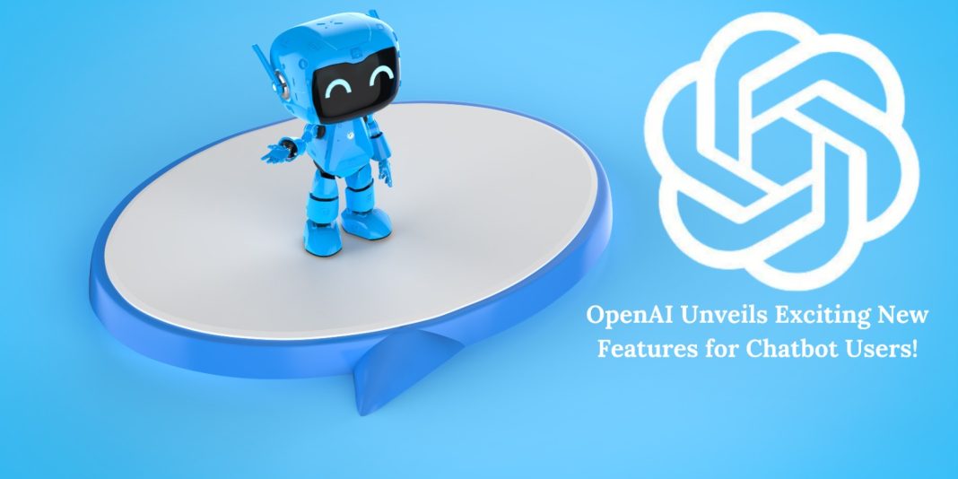 OpenAI Unveils Exciting New Features for Chatbot Users!